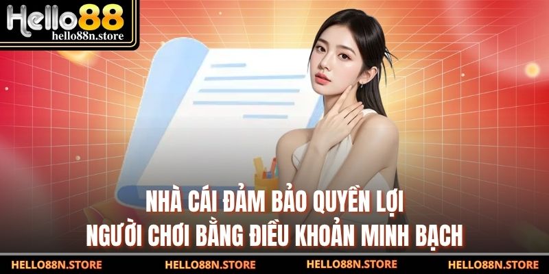 Nhà cái đảm bảo quyền lợi người chơi bằng điều khoản minh bạch